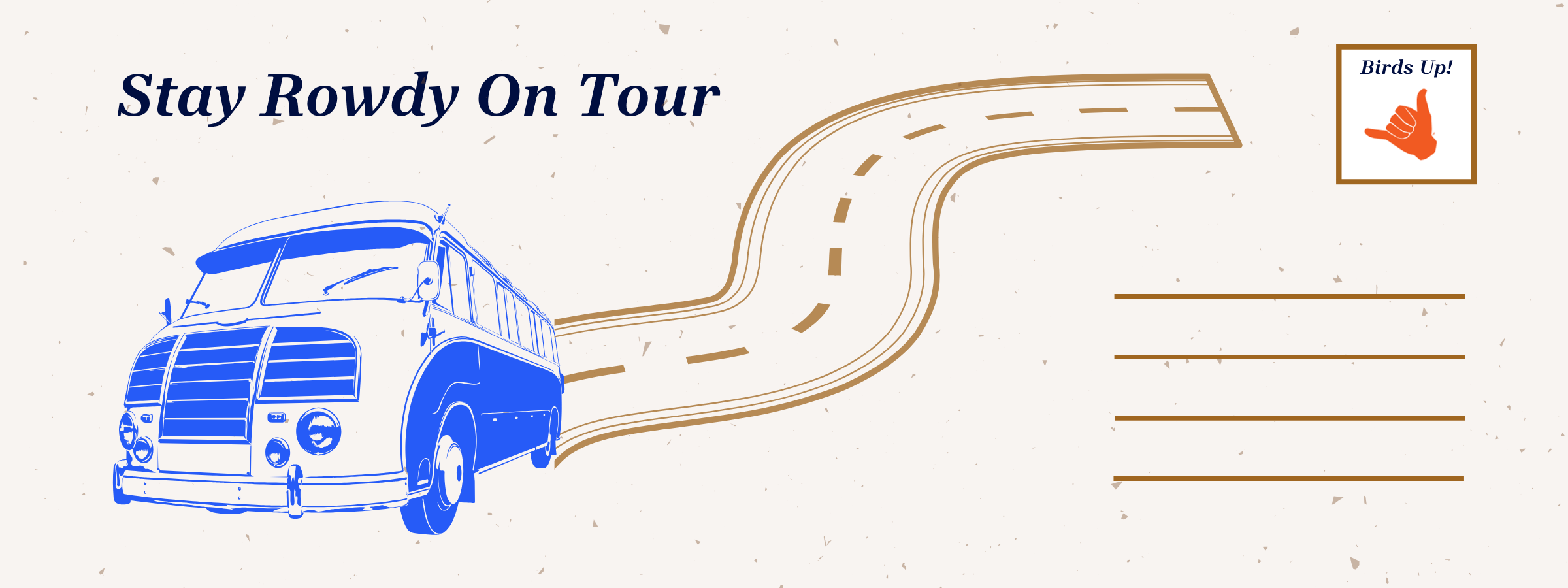 Stay Rowdy On Tour with a bus and a Birds Up postage stamp. It looks like a post card.